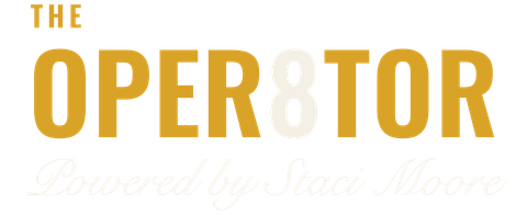 The Oper8tor — powered by Staci Moore